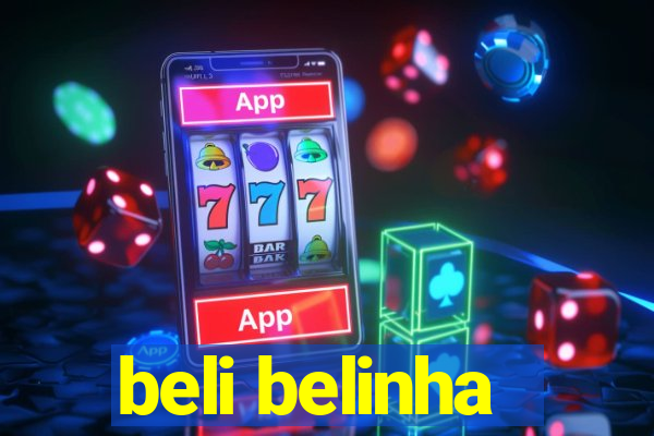 beli belinha